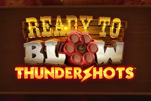 Ready to Blow Thundershots - STOREBET77